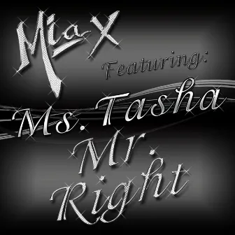 Mr. Right (feat. Ms. Tasha) by Mia X