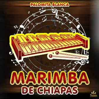 Palomita Blanca by Marimba De Chiapas