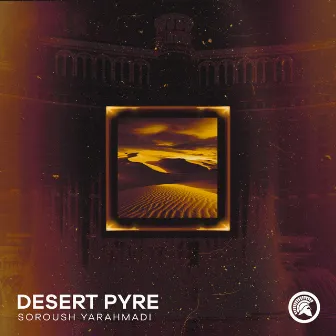 Desert Pyre by SOROUSH YARAHMADI