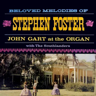 Beloved Melodies Of Stephen Foster by John Gart