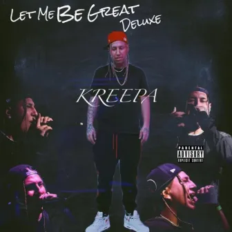 Let Me Be Great (Deluxe Version) by Kreepa