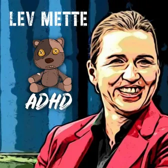 Lev Mette by ADHD