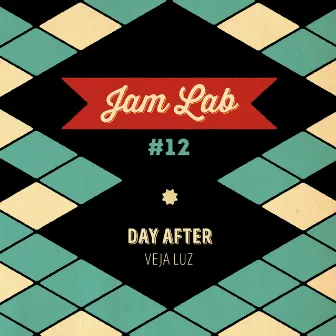 Jam Lab #12 - Day After by Veja Luz