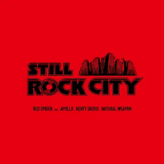 STILL ROCK CITY (feat. APOLLO, KENTY GROSS & NATURAL WEAPON) by RED SPIDER