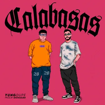 Calabasas by Yung Dupe