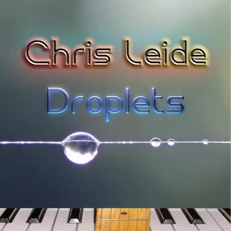 Droplets by Chris Leide