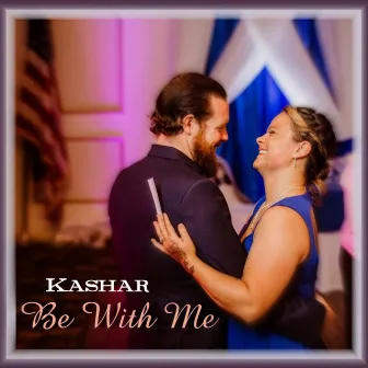 Be With Me by Kashar