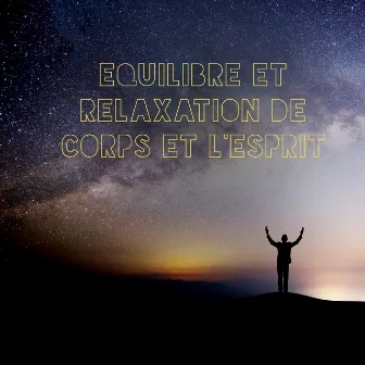 Equilibre et relaxation de corps et l'esprit: Guérison spirituelle, Traitement insomnie (Musique relaxante) by Club de Méditer de Détendre