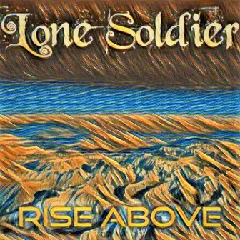 Rise Above by Lone Soldier