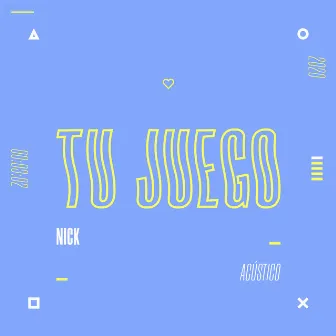 Tu Juego (Acústico) by Te Lo Dice Nick