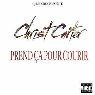 Prend ça pour courir by Christ Carter