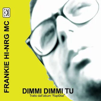 Dimmi Dimmi Tu by Frankie hi-nrg mc