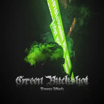 Green Buckshot by Tommy Wheelz