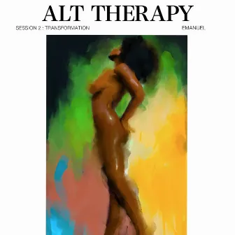 Alt Therapy Session 2: Transformation by Emanuel