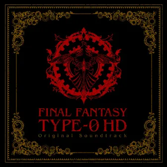 FINAL FANTASY Type-0 HD Original Soundtrack by Takeharu Ishimoto