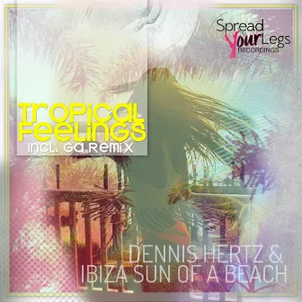 Tropical Feelings by Dennis Hertz