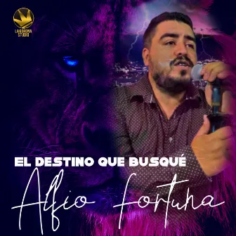 El Destino Que Busque by ALFIO FORTUNA