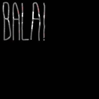 BALA! by yungsoulS