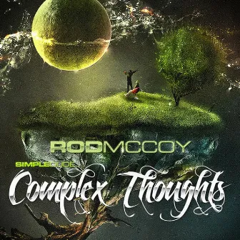 Simple Dude, Complex Thoughts by Rod McCoy