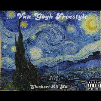 Van Gogh (Freestyle) by Slusher!