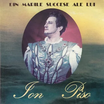 Din marile succese ale lui Ion Piso, Vol. I by Ion Piso