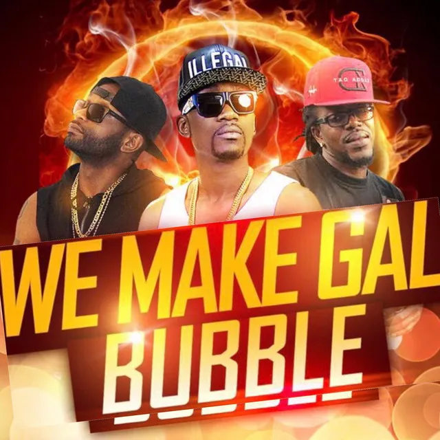 We Make Gal Bubble