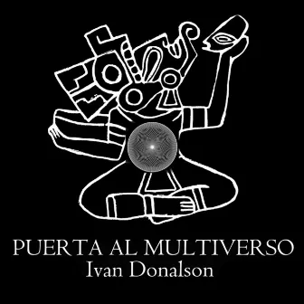 Puerta al Multiverso by Ivan Donalson