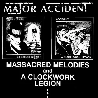 Massacred Melodies & A Clockwork Legion by Major Accident