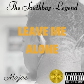 Leave Me Alone by Majae