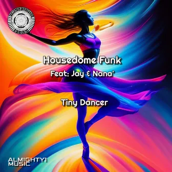 Tiny Dancer by Housedome Funk