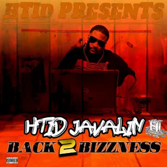 Back 2 Bizzness by Htid Javalin