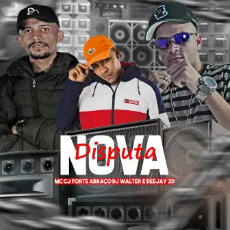 Nova Disputa by Deejay 2D