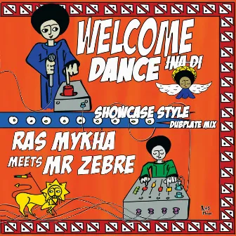 Welcome Ina Di Dance by Mr Zebre