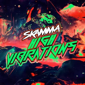 High Vibrations by Skamma