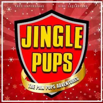 Jingle Pups [The Paw Pups Adventures] by Pups Superstars