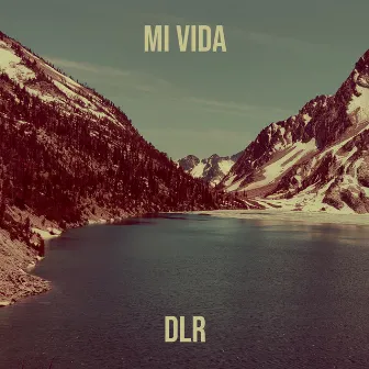 Mi vida by DLR