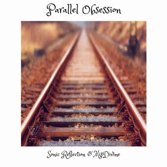 Parallel Obsession by MiSDiViNE