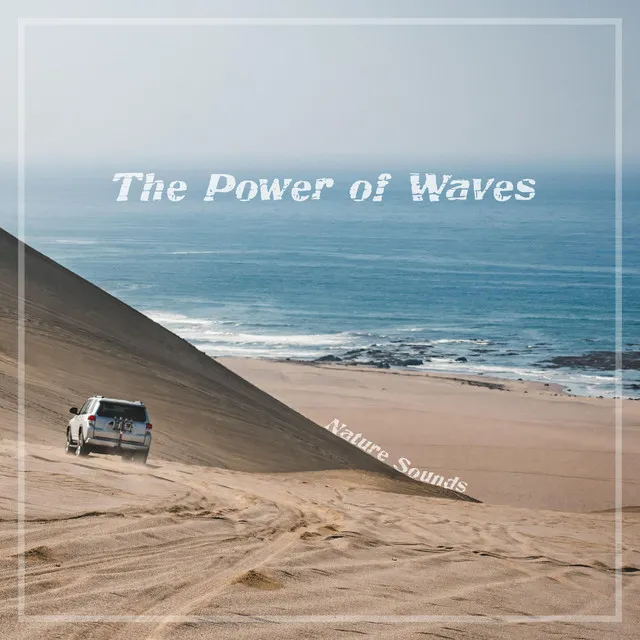 The Power of Waves: Nature Sounds