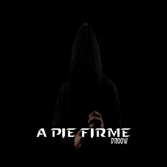 A Pie Firme by Droow