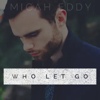 Who Let Go by Unknown Artist