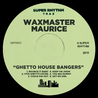 Ghetto House Bangers by Waxmaster Maurice