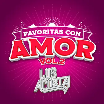 FAVORITAS CON AMOR Vol. 2 by Los Acosta