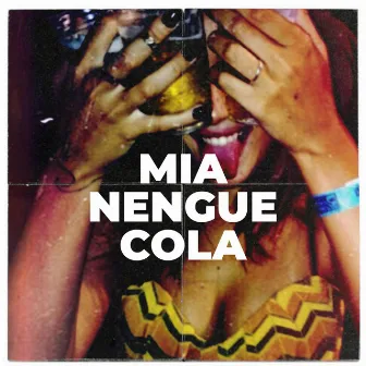 Mia Nengue Cola by Mauro Xtraga