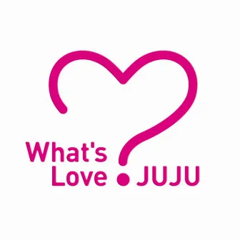 What's Love? by JUJU