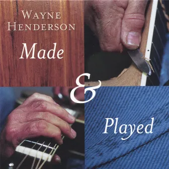 Made & Played by Wayne Henderson