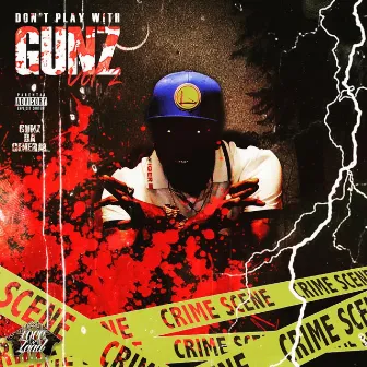 Dont Play With Gunz VOL 2 by Gunz DA General