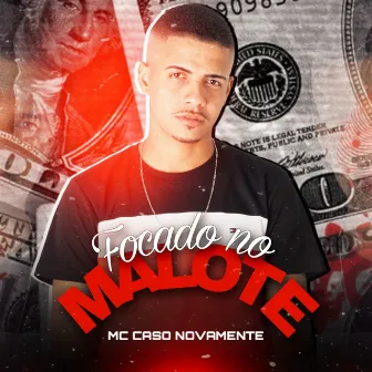 Focado no Malote by Mc Caso Novamente