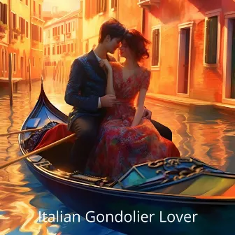 Italian Gondolier Lover: Amore Jazz Love Songs by Ristorante Jazz Italiano