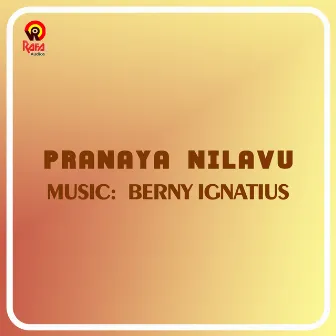 Pranaya Nilavu (Original Motion Picture Soundtrack) by Berny, Ignatius