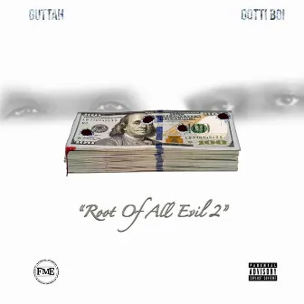 Root Of All Evil 2 by Gotti Boi